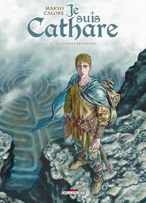 Je suis cathare Tome 5 : le grand labyrinthe
