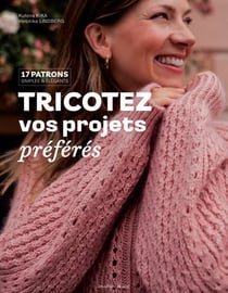 Tricotez vos projets préférés : 17 patrons simples et élégants