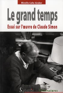 Le grand temps - essai sur l''oeuvre de claude simon