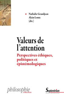 Valeurs de l'attention - perspectives éthiques, politiques et épistémologiques