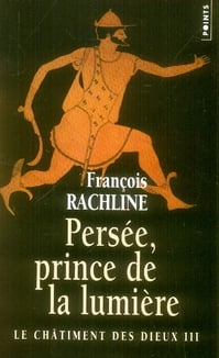 Le châtiment des dieux Tome 3 - persée, prince de la lumière