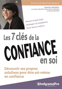 Les clés de la confiance en soi - toutes les situations pour cultiver la confiance en soi