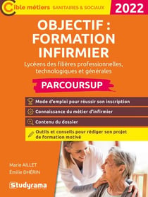 Objectif : formation infirmier parcoursup - lycéens des filières professionnelles, technologiques (édition 2022)