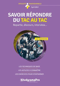 Efficacité professionnelle : savoir répondre du tac au tac
