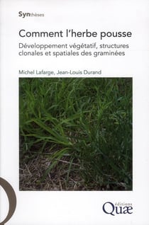 Comment l'herbe pousse - développement végétatif, structures clonales et spatiales des graminées