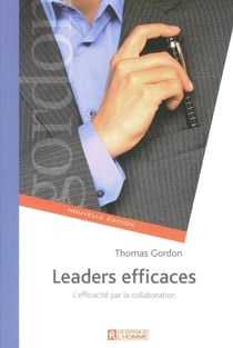 Leaders efficaces - l'efficacité par la collaboration