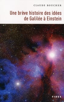 Brève histoire des idées de galilée à einstein