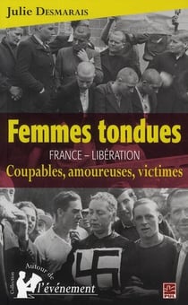 Femmes tondues - France - libération - coupables, amoureuses, victimes