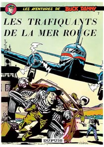 Les aventures de Buck Danny Tome 7 : les trafiquants de la Mer Rouge