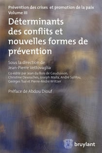 Prévention des crises et promotion de la paix Tome 3 - déterminants des conflits et nouvelles formes de prévention