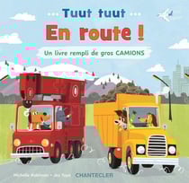 Tuut, tuut : En route ! Un livre rempli de gros camions