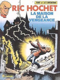 Ric Hochet Tome 41 : la maison de la vengeance