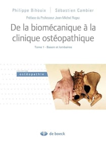 De la biomécanique à la clinique ostéopathique Tome 1 - bassin et lombaires