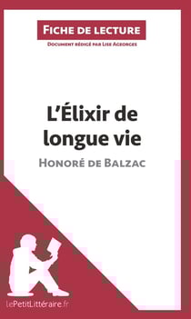 Fiche de lecture : l'élixir de longue vie d'Honoré de Balzac - analyse complète de l'oeuvre et résumé