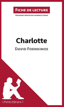 Fiche de lecture : Charlotte de David Foenkinos : résumé complet et analyse détaillée de l'oeuvre