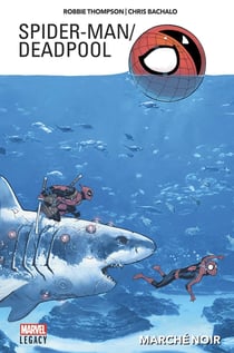 Spider-Man / Deadpool Tome 1 : marché noir