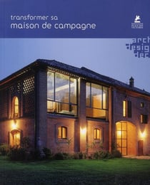Transformer sa maison de campagne