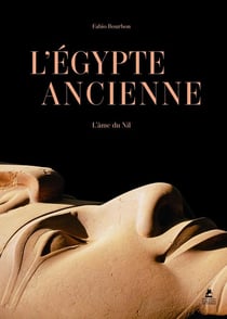 L'Égypte ancienne : L'âme du Nil