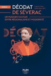 Déodat de Séverac : Un musicien occitan entre régionalisme et modernité