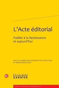 L'acte éditorial - publier à la Renaissance et aujourd'hui