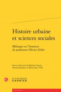 Histoire urbaine et sciences sociales - mélanges en l'honneur du professeur Olivier Zeller