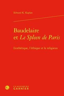 Baudelaire et Le spleen de Paris - l'esthétique, l'éthique et le religieux