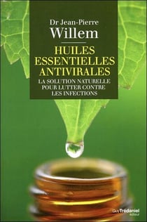 Huiles essentielles anti virales - la solution naturelle pour lutter contre les infections