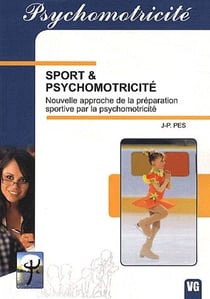 Psychomotricite sport et psychomotricite nouvelle approche de la preparation sportive