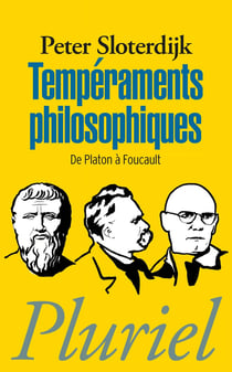 Tempéraments philosophiques - de Platon à Foucault