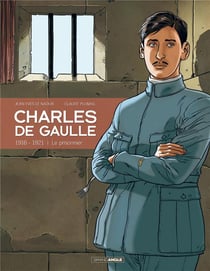 Charles de Gaulle Tome 1 : 1916-1921 - le prisonnier