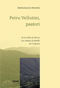 Petru Vellutini, pastori - de la vallée du Taravu aux champs de bataille de l'Argonne