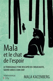 Mala et le chat de l'espoir : le témoignage d'une rescapée de l'holocauste, sauvée grâce à son chat