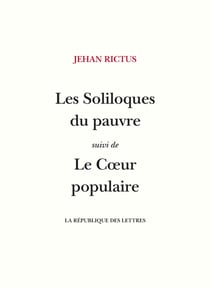 Les Soliloques du pauvre : suivi de Le Coeur populaire