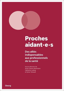Proches aidant.e.s : des alliés indispensables aux professionnels de la santé