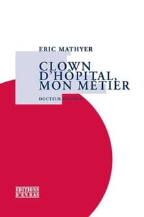 Clown d'hôpital, mon métier, docteur panosse
