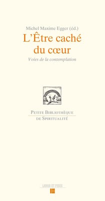 L'être caché du coeur - voies de la contemplation