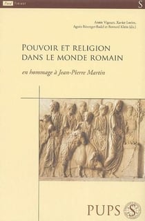 Pouvoir et religion dans le monde romain - en hommage à Jean-Pierre Martin