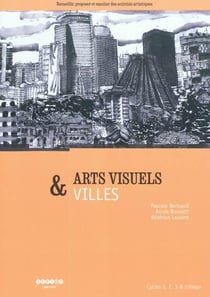 Arts visuels & villes - cycles 1, 2, 3 & college