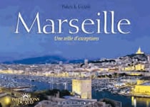 Marseille, une ville d'exceptions