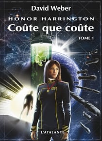 Honor Harrington Tome 11 : coûte que coûte Tome 1
