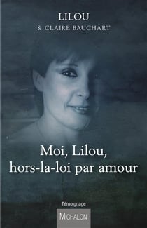Moi Lilou - hors-la-loi par amour