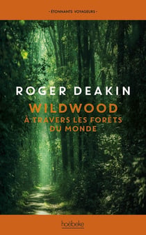 Wildwood - à travers les forêts du monde