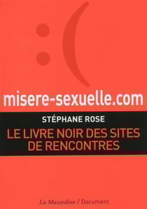 Misere-sexuelle.com - le livre noir des sites de rencontre
