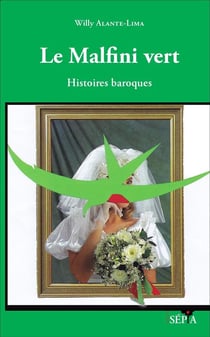 Le Malfini vert : Histoires baroques