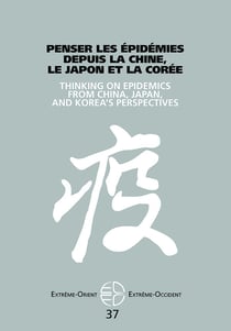 Extrême Orient extrême Occident : penser les épidemies depuis la Chine, le Japon et la Corée