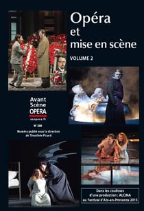 L'avant-scène opéra n.289 : opéra et mise en scène Tome 2
