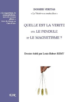 Quelle est la vérité sur le pendule et le magnétisme?
