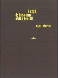 L'utopie de Thomas More à Walter Benjamin