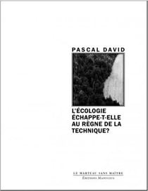 L'écologie échappe-t-elle au règne de la technique ?