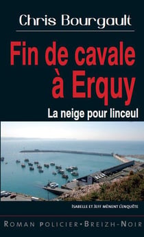 Fin de cavale à Erquy - la neige pour linceul